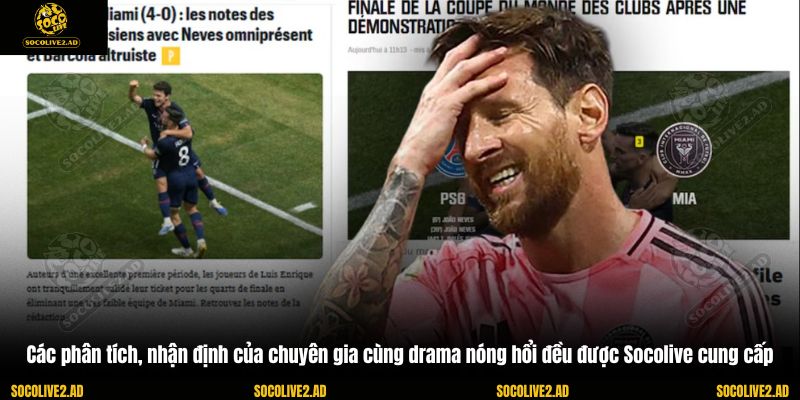 Các phân tích, nhận định của chuyên gia cùng drama nóng hổi đều được Socolive cung cấp