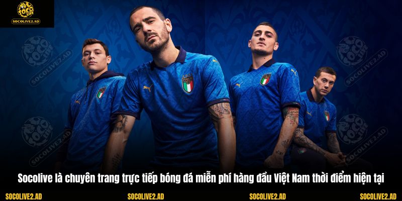Socolive là chuyên trang trực tiếp bóng đá miễn phí hàng đầu Việt Nam thời điểm hiện tại